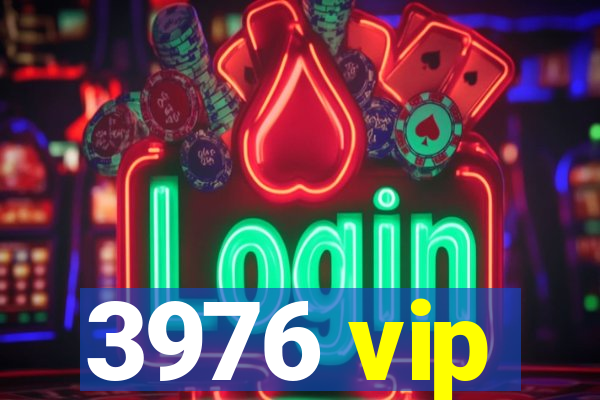 3976 vip